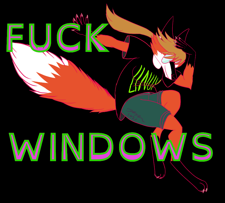 FUCK WINDOWS LINUX FOREVER